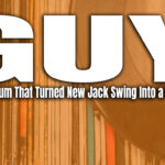 Full Length Legends: Guy-The Album That Turned New Jack Swing Into a Movement