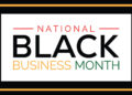 BLACK BUSINESS MONTH — LET’S GROW TOGETHER!
